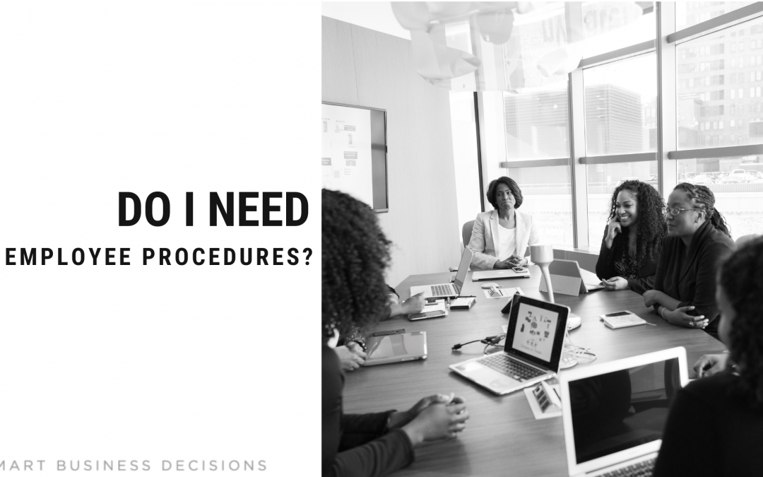 Seven Reasons Why Your Business Needs To Establish Employee Procedures